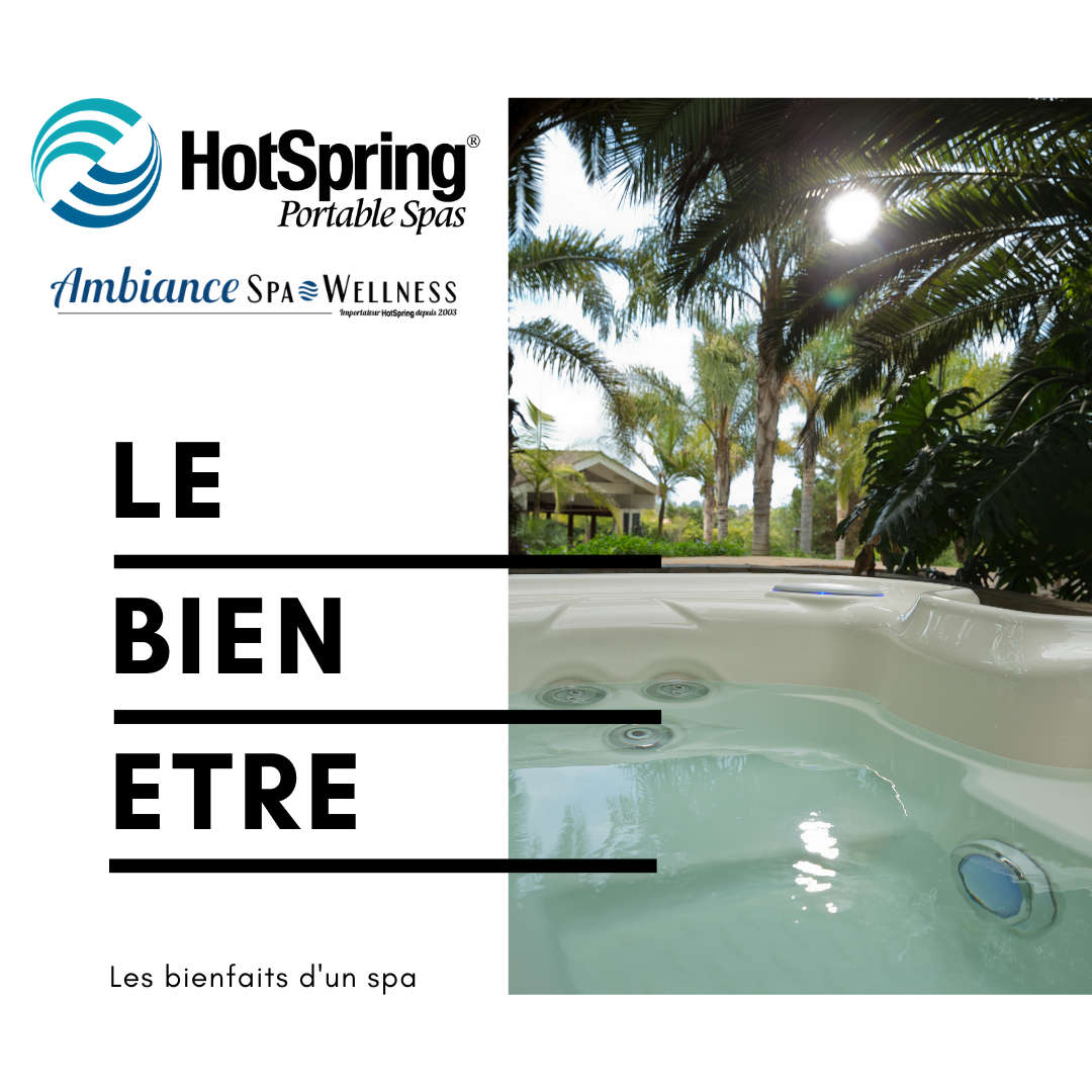 Pourquoi choisir un Spa Hotspring - Les bienfaits de l"hydrothérapie